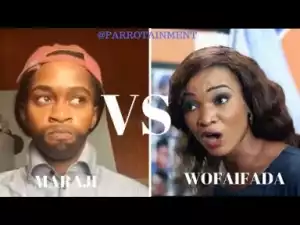 Video: Wofaifada vs Maraji skit 2017 (Throw Back)